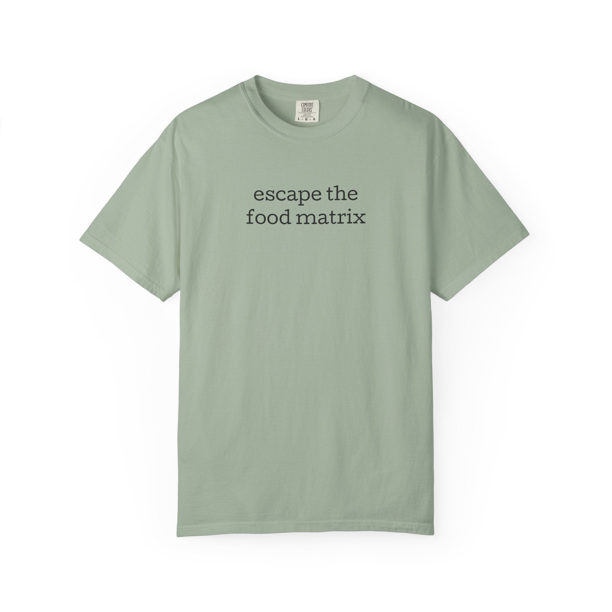Escape the Food Matrix Tee