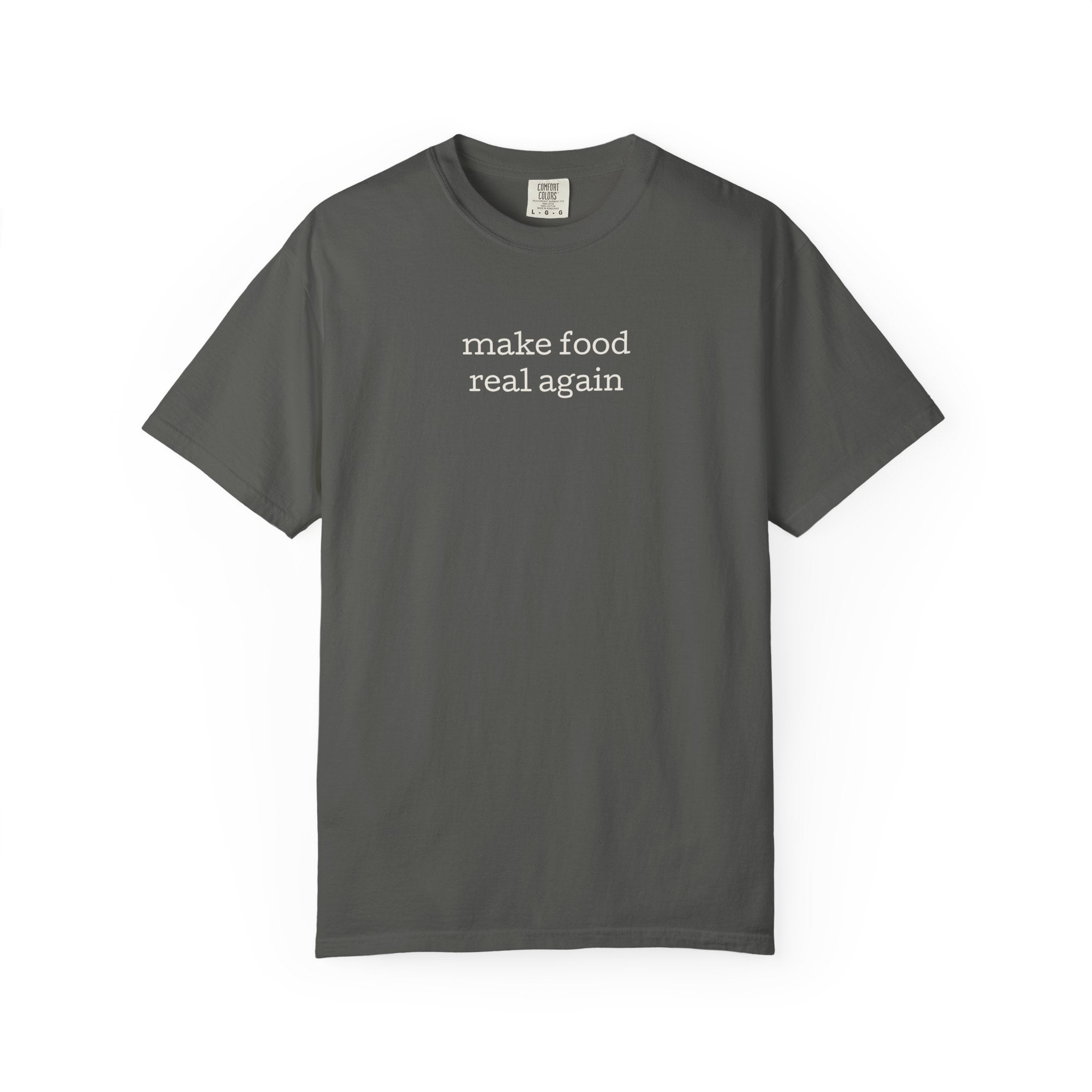Make Food Real Again Tee