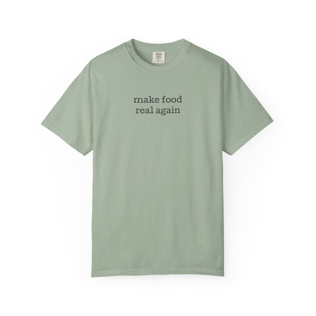 Make Food Real Again Tee