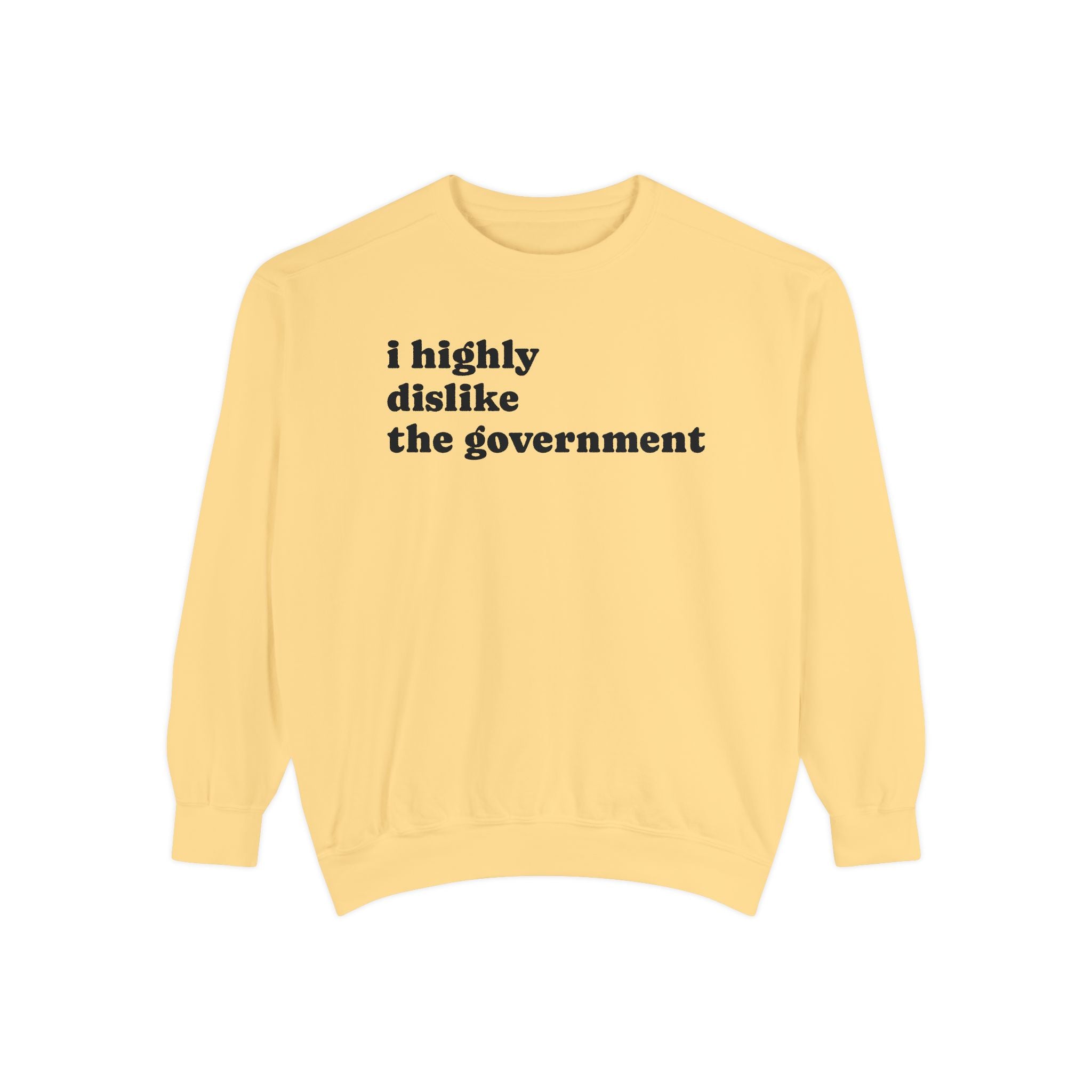 I Highly Dislike the Government Crewneck