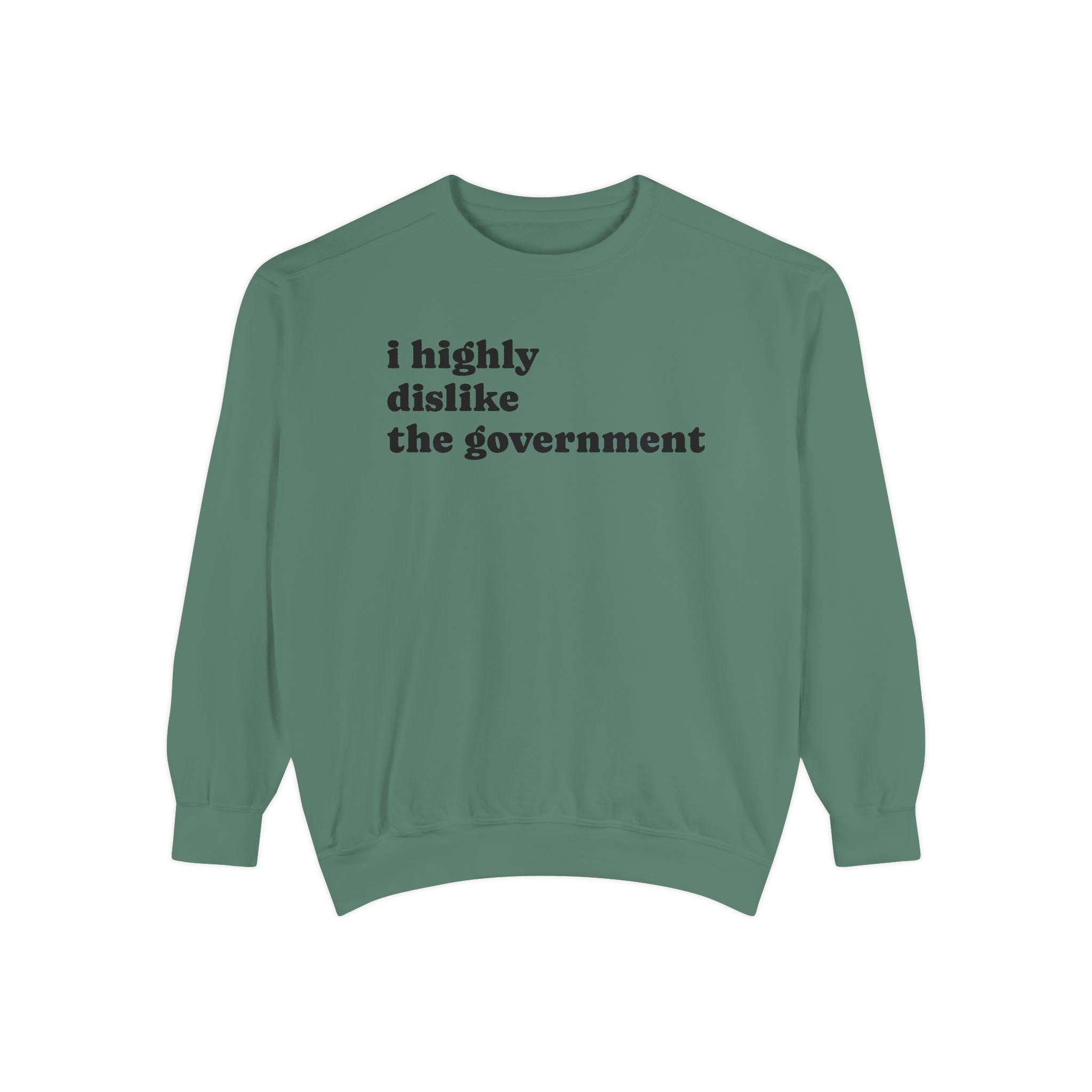 I Highly Dislike the Government Crewneck