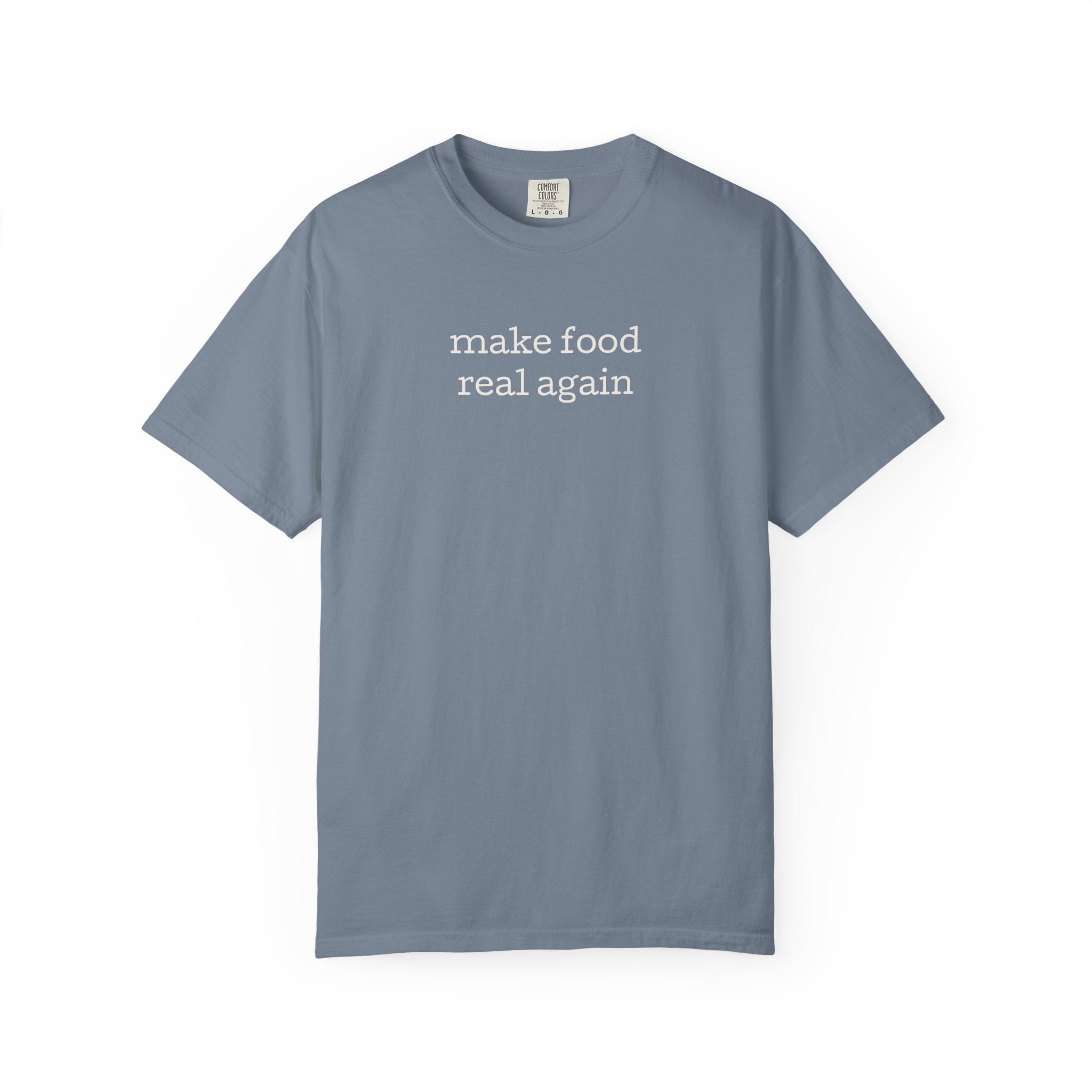 Make Food Real Again Tee