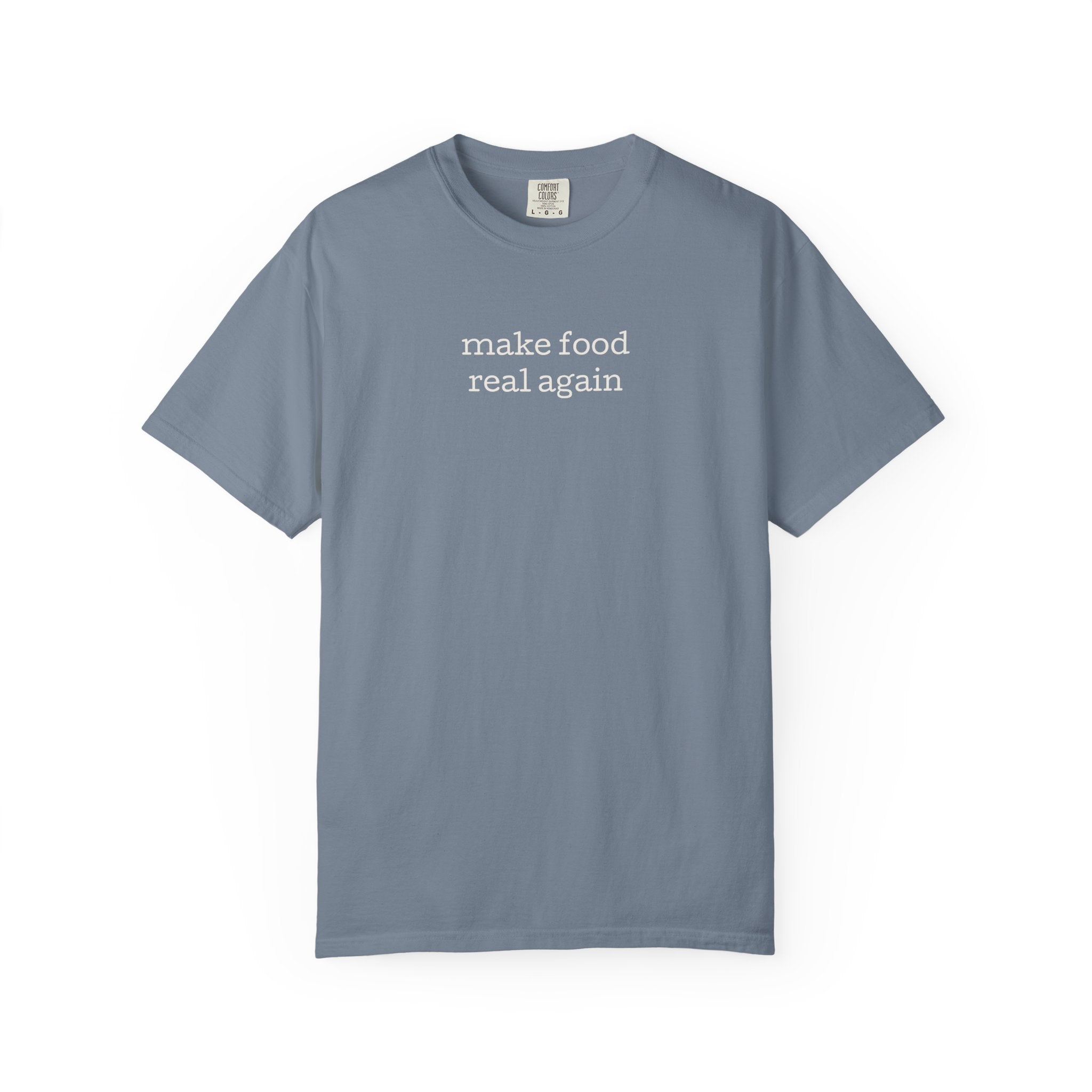 Make Food Real Again Tee