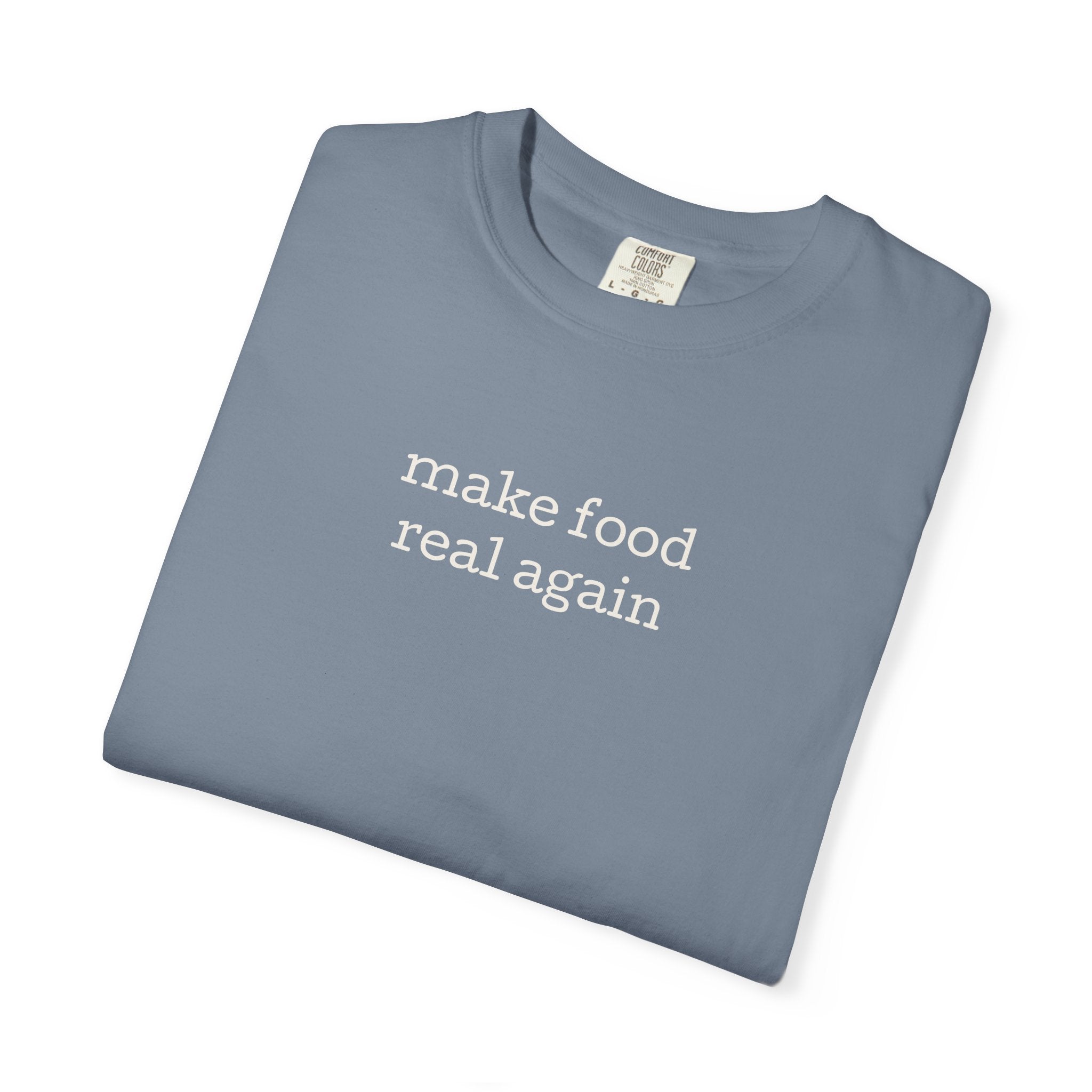 Make Food Real Again Tee