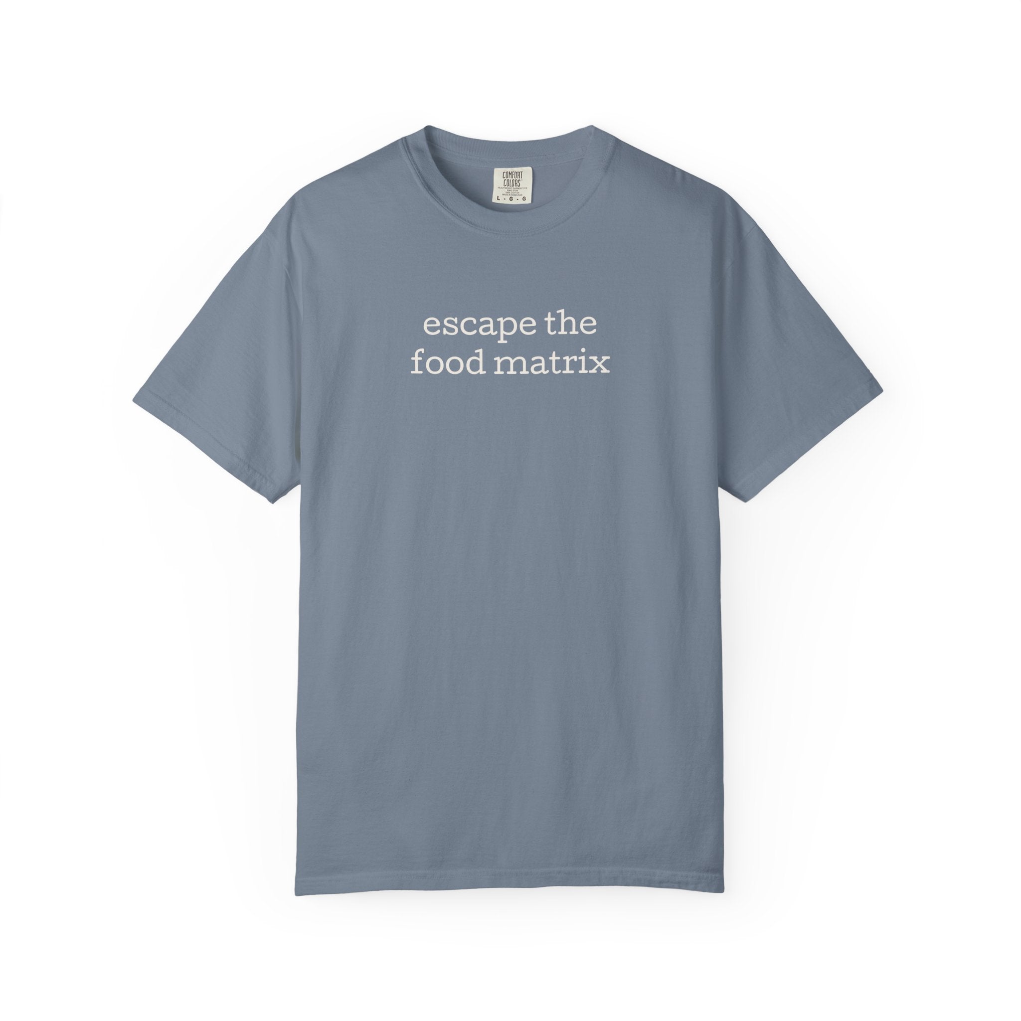 Escape the Food Matrix Tee