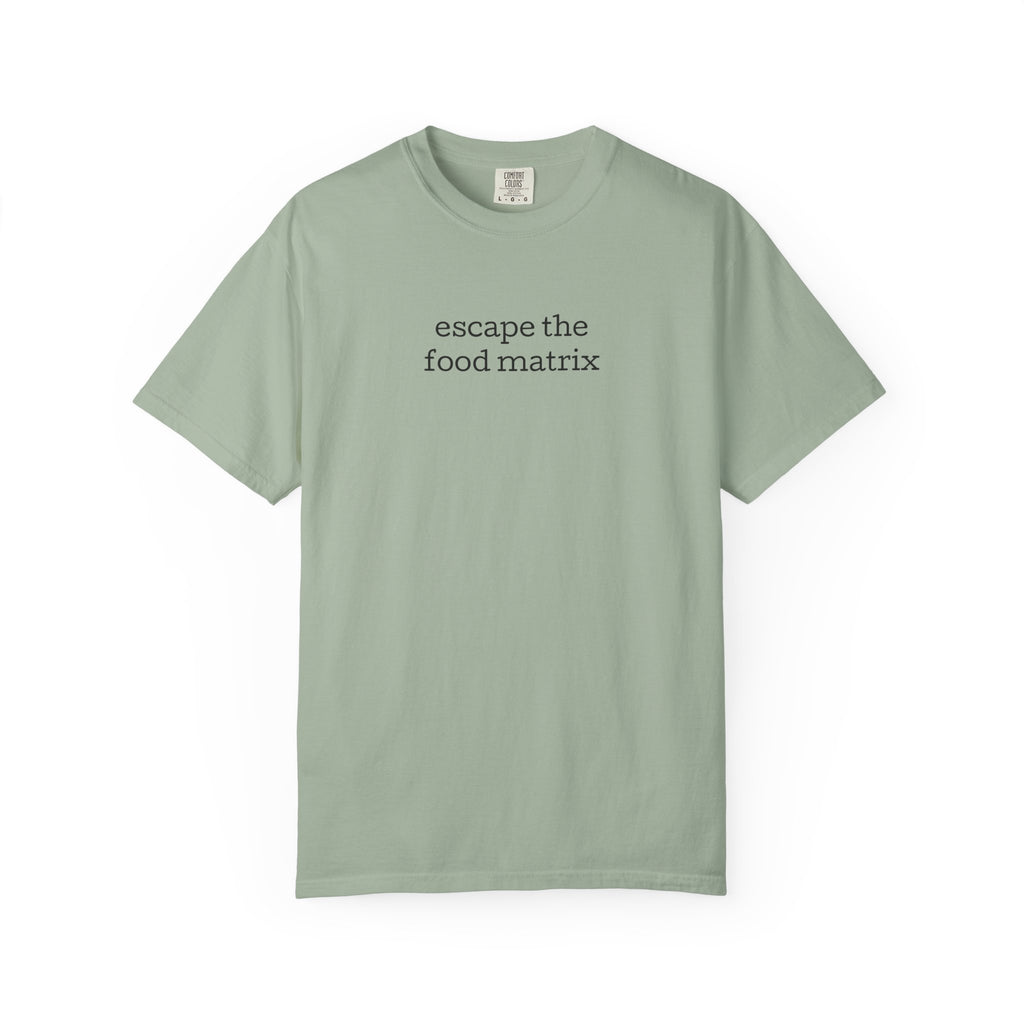Escape the Food Matrix Tee
