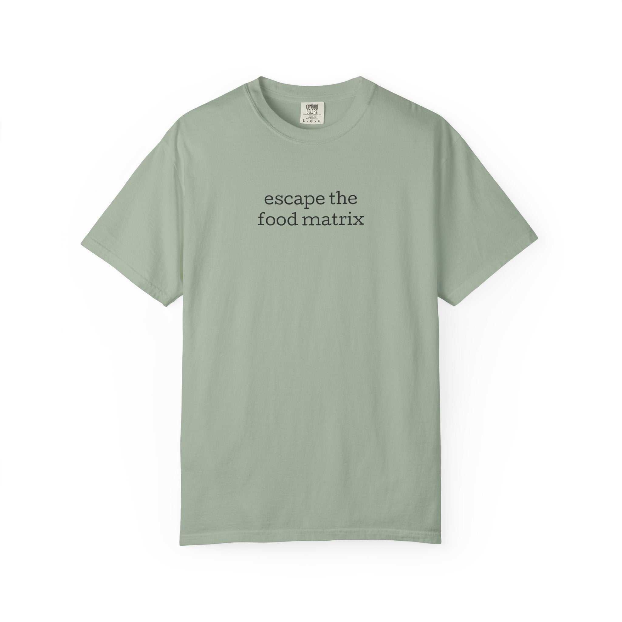 Escape the Food Matrix Tee