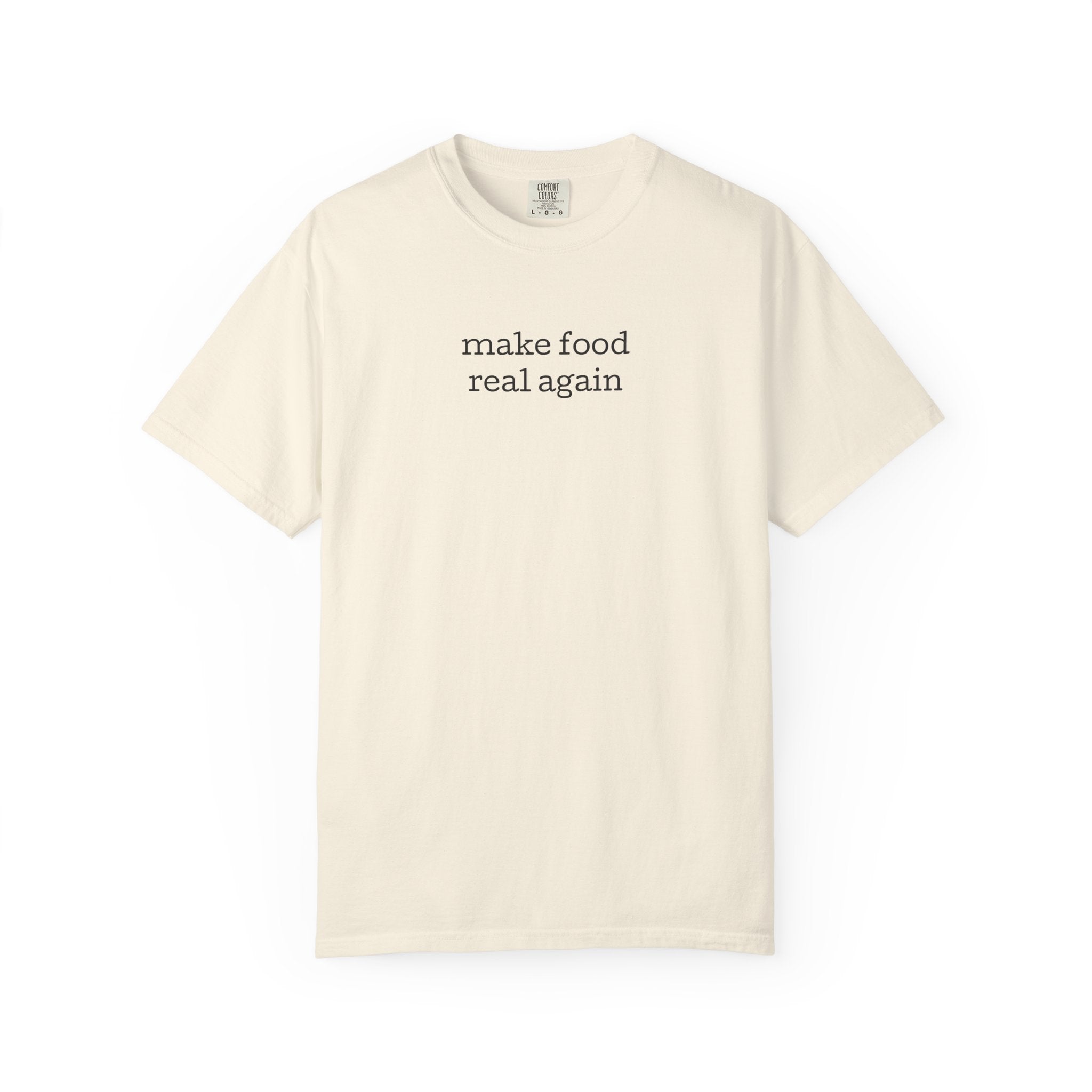 Make Food Real Again Tee