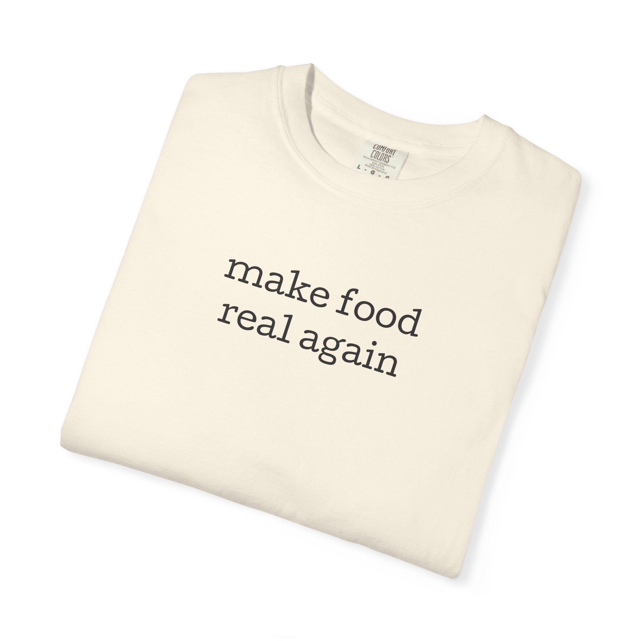 Make Food Real Again Tee