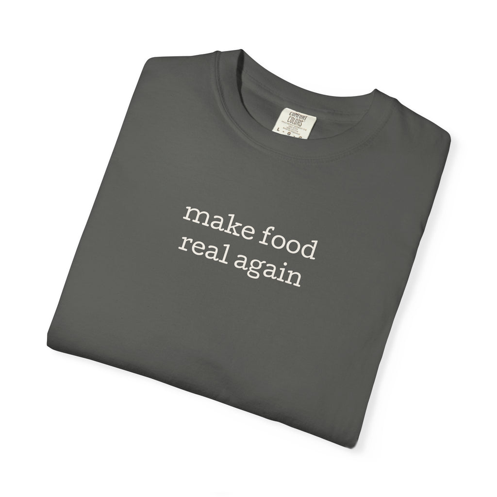 Make Food Real Again Tee